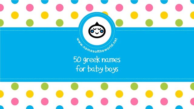 50 Greek names for baby boy - the best baby names - namesoftheworld.net