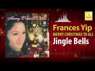 Frances Yip - Jingle Bells (Original Music Audio)