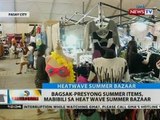 Bagsak-presyong summer items, mabibili sa heat wave summer bazaar
