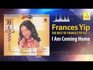 Frances Yip - I Am Coming Home (Original Music Audio)