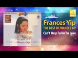 Frances Yip - Can't Help Fallin' In Love (Original Music Audio)
