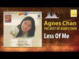 Agnes Chan - Less Of Me (Original Music Audio)