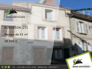 Maison A vendre Aubusson 55m2 - 38 000 Euros