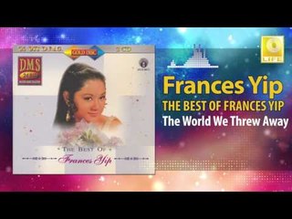 Frances Yip - The World We Threw Away (Original Music Audio)