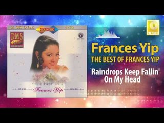 Frances Yip - Raindrops Keep Fallin' On My Head (Original Music Audio)