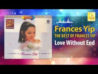 Frances Yip - Love Without End (Original Music Audio)