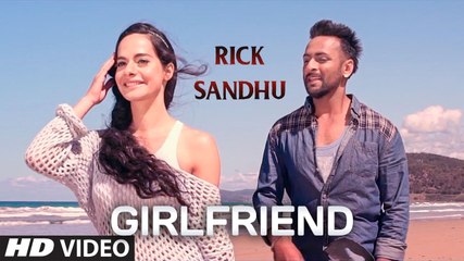 Girlfriend Song HD Video Rick Sandhu 2017 Latest Punjabi Songs