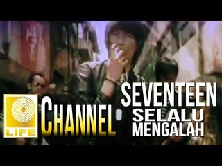 Seventeen - Slalu Mengalah