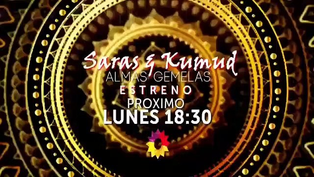 Saras & Kumud Almas Gemelas Esteno este lunes a las 18-30