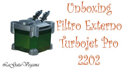 UNBOXING FILTRO TURBOJET PRO 2202 / MI NUEVO FILTRO PARA LAS TORTUGAS