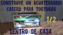 ACUATERRARIO CASERO PARA TORTUGAS 1/2 / PARA TORTUGAS GRANDES DENTRO DE CASA