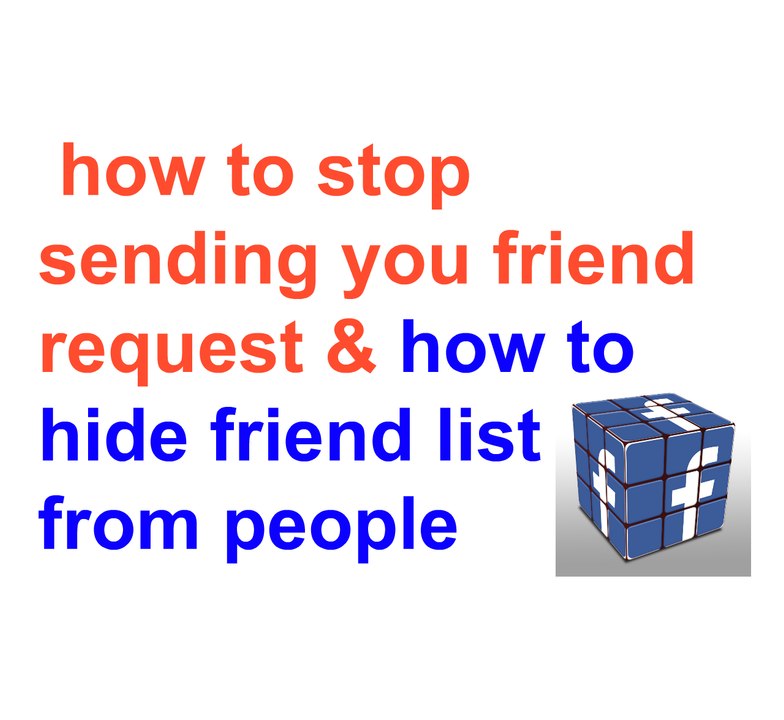 how to stop sending you friend request & how to hide friend list from people