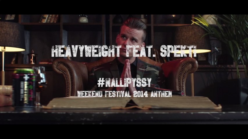 HeavyWeight - Nallipyssy (Weekend Festival 2014 Anthem)