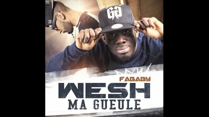 Fababy - Wesh Ma Gueule