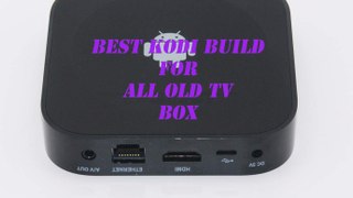Best Kodi Build for All android tv box complete installation