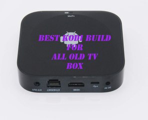 Best Kodi Build for All android tv box complete installation