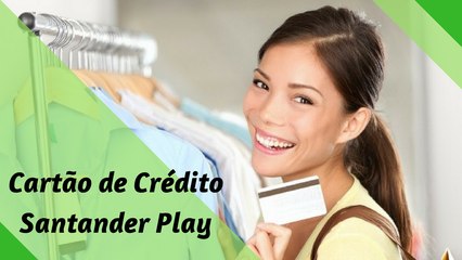 Cartão de Crédito Santander Play