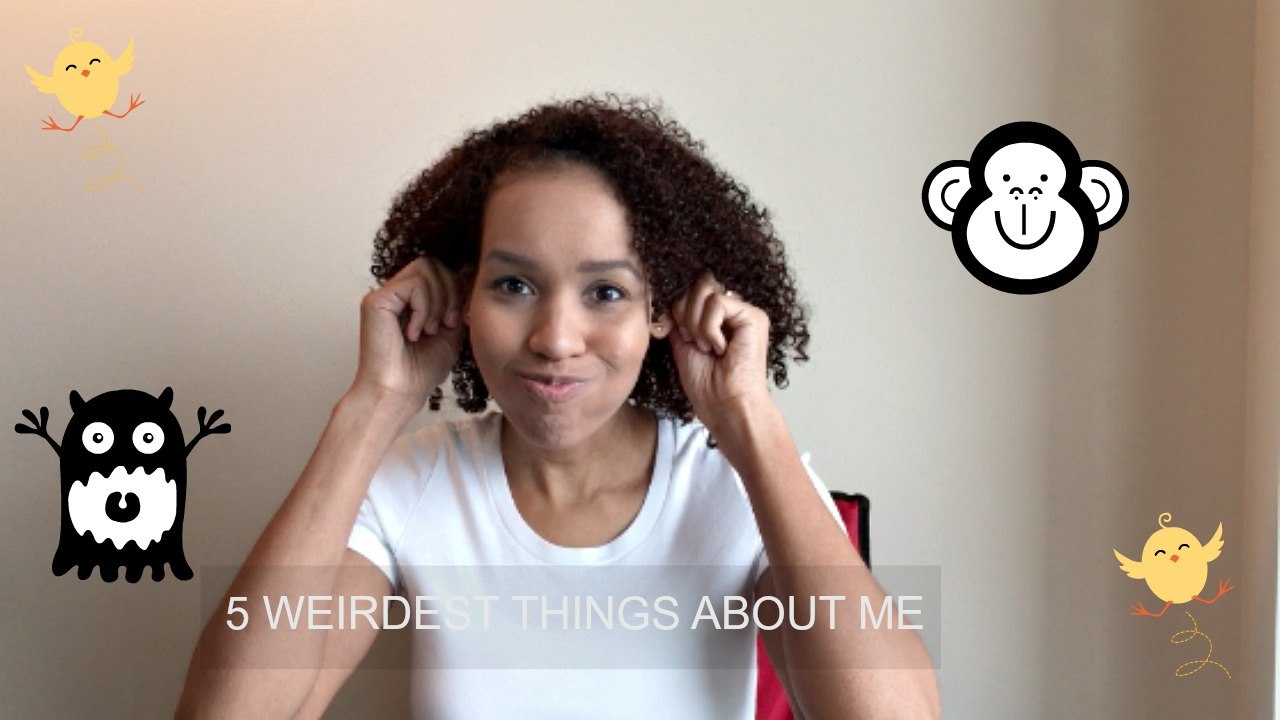 5 Weirdest Things About Me!