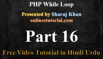 PHP Tutorial in Hindi Urdu 16 - PHP While Loop with Example