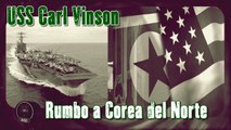 Estados Unidos envía el portaviones USS Carl Vinson, rumbo a la península de Corea