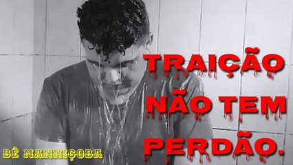 TRAIÇÃO NÃO TEM PERDÃO.  VÍDEO MAIS LINDO