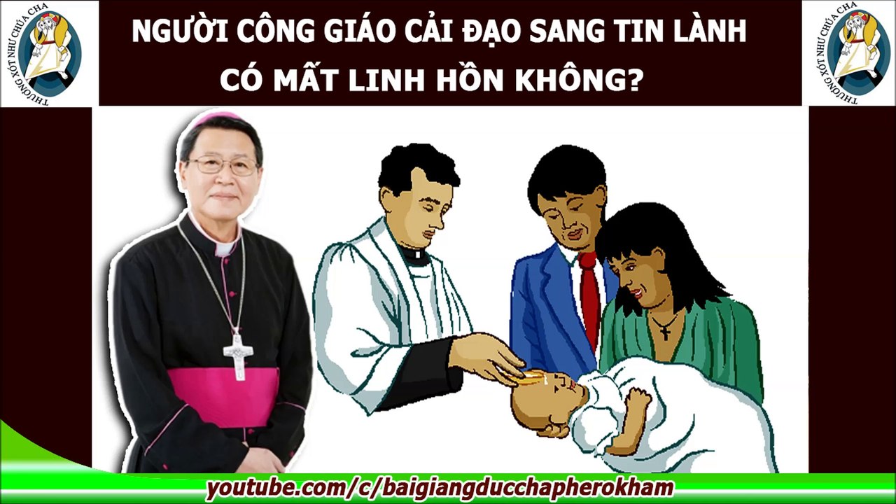 Người công giáo sang tin lành mất linh hồn không - Đức Cha Khảm