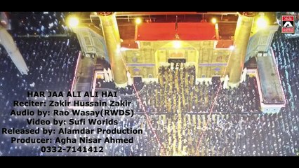 Har Jaa Ali Ali Hai Manqabat by Zakir Hussain Zakir 2017