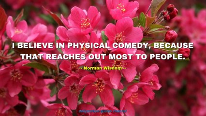 Norman Wisdom Quotes #1