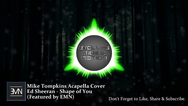 Ed Sheeran - Shape of You [Mike Tompkins Acapella Cover] (Featured by EMN)