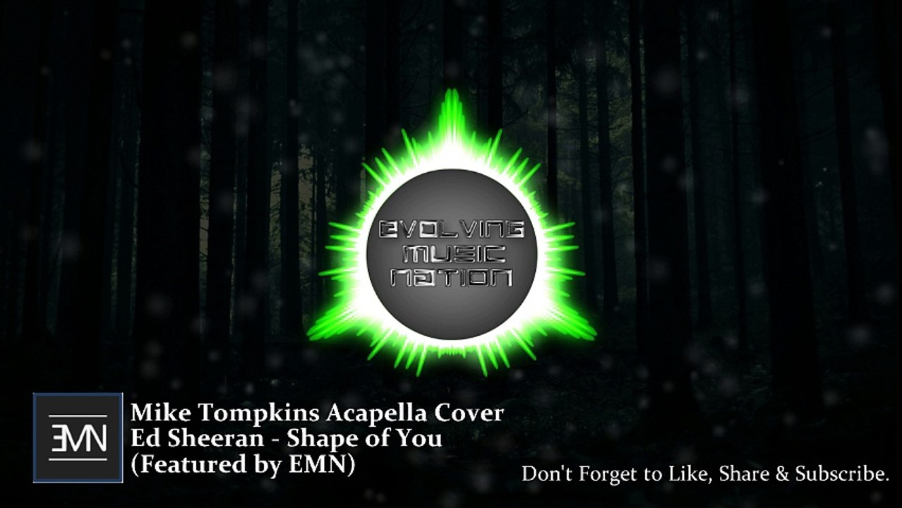 Ed Sheeran - Shape of You [Mike Tompkins Acapella Cover] (Featured by EMN)