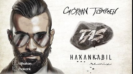 Gökhan Türkmen - Taş (Hakan Kabil Remix)