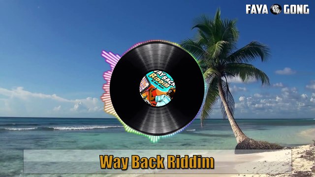 Faya Gong - Way Back Riddim Mix Promo 2014