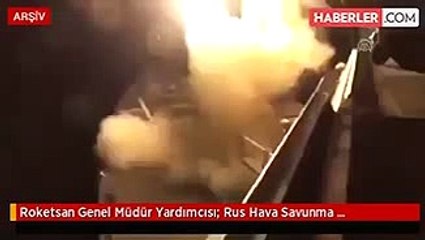 Roketsan Genel Müdür Yardımcısı- Rus Hava Savunma Sistemleri Kapatılmıştır