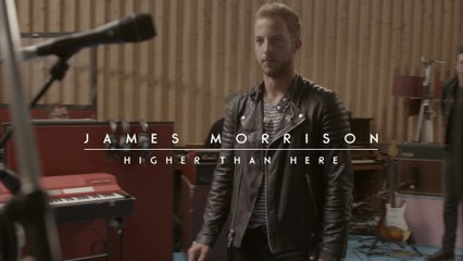 James Morrison - Higher Than Here