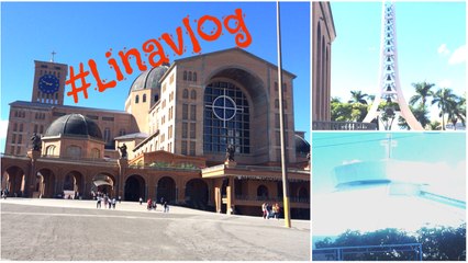 Aparecida/Cachoeira Paulista | #Linavlog