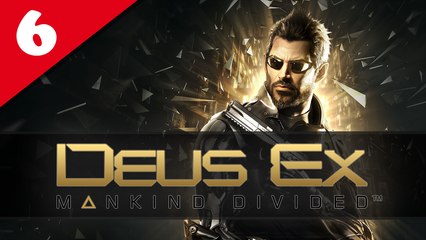 Deus Ex : Mankind Divided #06 - Difficile | Let's Play en direct FR