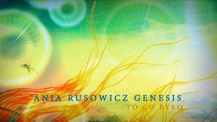 Ania Rusowicz - To Co Bylo (Lyric Video)