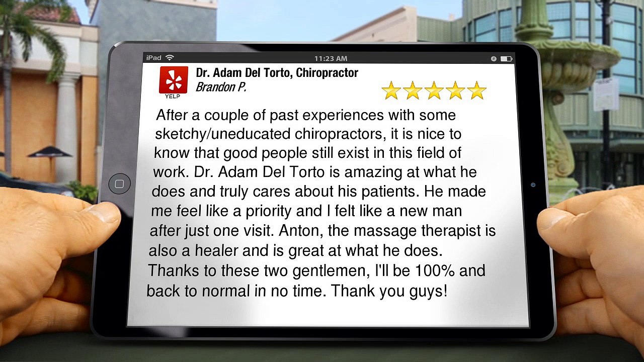 Dr. Adam Del Torto, Chiropractor BurbankPerfect5 Star Reviews by Brandon P.