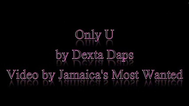 Only U - Dexta Daps (Lyrics)