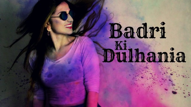 Badri Ki Dulhania (Title Track) Varun, Alia, Tanishk, Neha, Monali, Ikka Badrinath Ki Dulhania