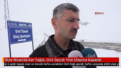 Rize Nisan'da Kar Yağdı, Ovit Geçidi Yine Ulaşıma Kapandı