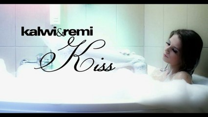 Kalwi & Remi - Kiss