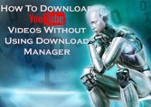 How to Download YouTube Videos without using any Software/Download Manager