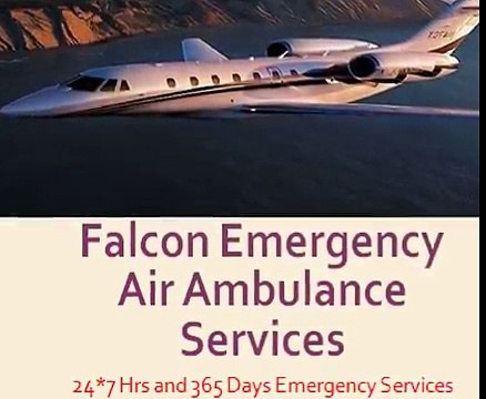 Excellent Transfer by Falcon Emergency air Ambulance Services in Varanasi and Ranchi