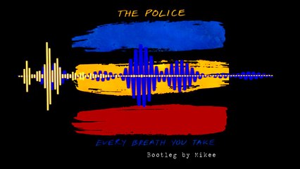 The Police - Every Breath You Take - Remix ( Mikee )