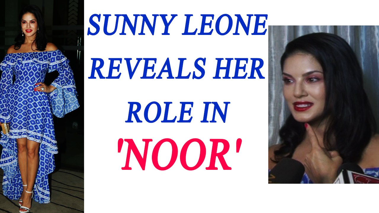 Sunny Leone REVEALS her role in Sonakshi Sinha's Noor; Watch Video | FilmiBeat