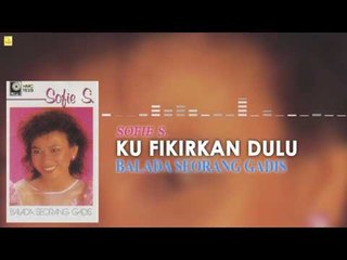 Sofie S- Ku Fikiran Dulu