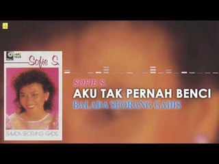 Sofie S- Aku Tak Pernah Benci