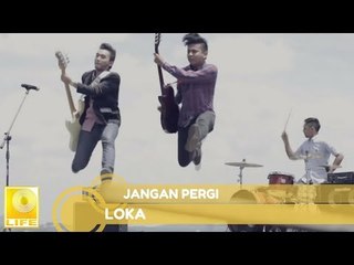 Jangan Pergi - LOKA