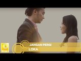 LOKA - Jangan Pergi (Official MV)